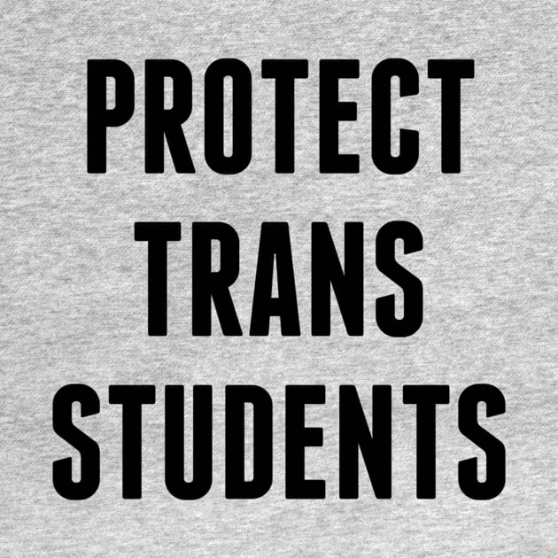 PROTECT TRANS STUDENTS by cassiopeiaes